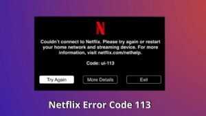 Как исправить код ошибки Netflix UI-113?